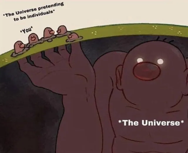 A big guy labeled 'The Universe' pokes his fingers, which have faces, above the surface of the hill he's underneath. The fingers are labeled 'The universe pretending to be individuals'
